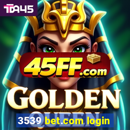 3539 bet.com login